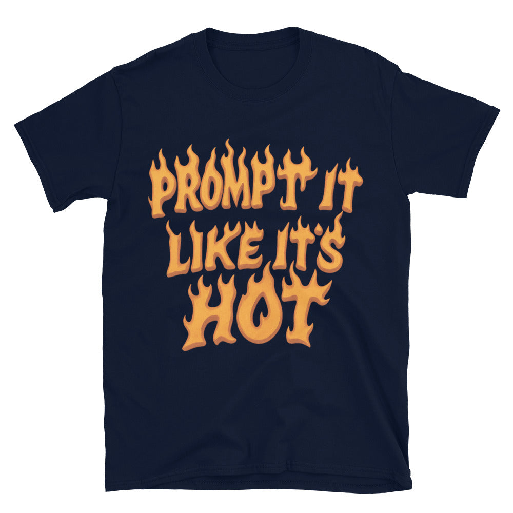 Prompt Like 'S Hot T-Shirts, Hoodie, Sweatshirt