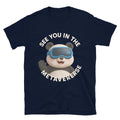 See You In The Metaverse T-Shirt Hoodie, Sweatshirt | CiraTrend.com (Image 1)