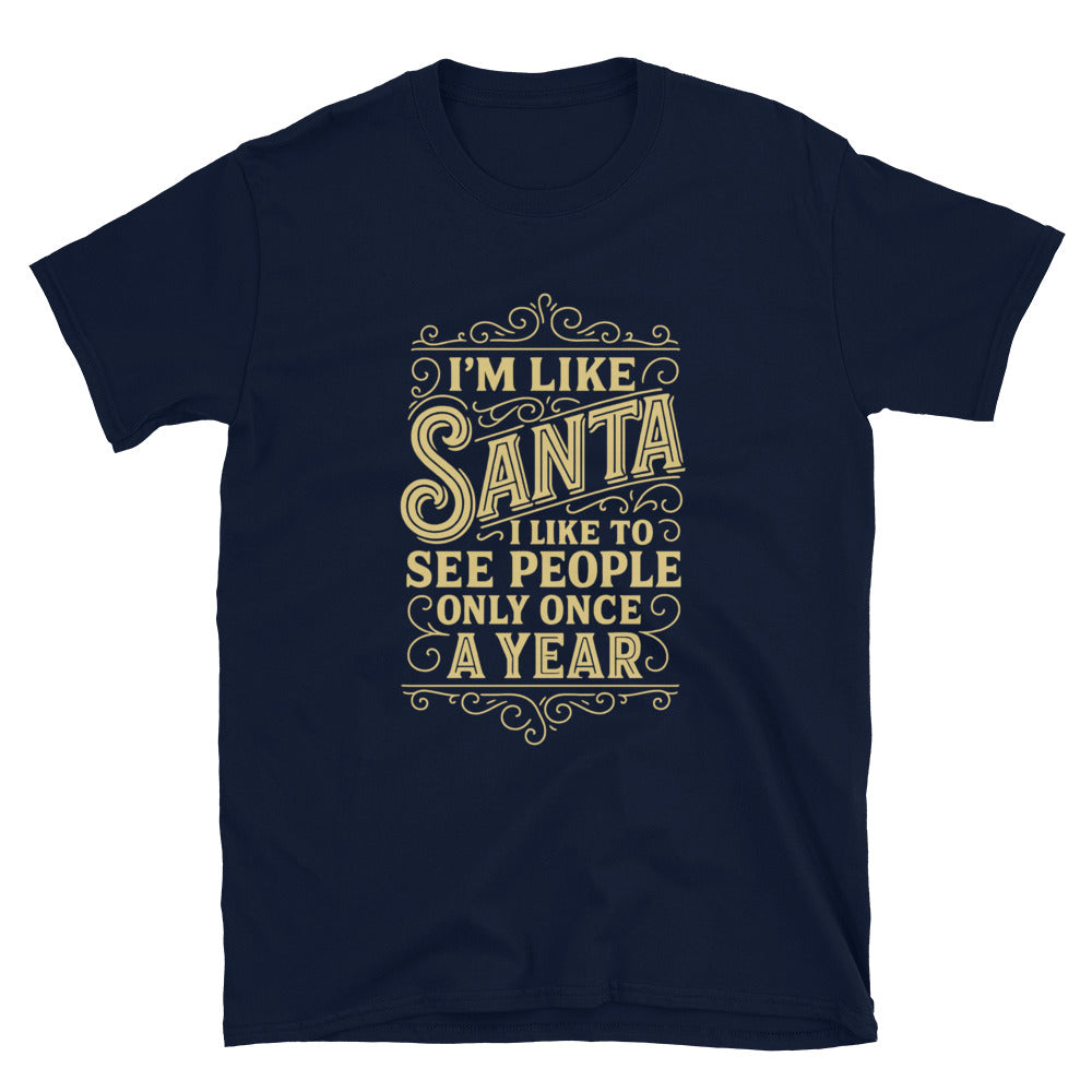 I'm Like Santa I Like To See People Only Once A Year T-Shirt Style001 Hoodie, Sweatshirt | CiraTrend.com (Image 3)