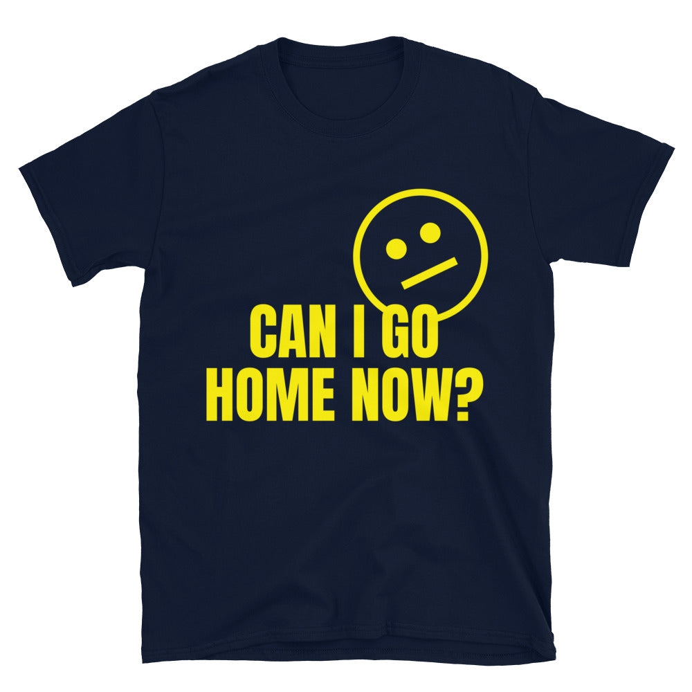 Can I Go Home Now? T-Shirt Hoodie, Sweatshirt | CiraTrend.com (Image 3)