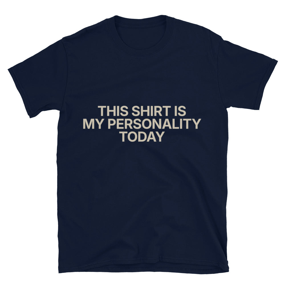 This Shirt Is My Personality Today T-Shirts, Hoodie, Sweatshirt