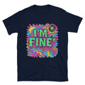 IÃ¢â‚¬â„¢m Fine* T-Shirt Hoodie, Sweatshirt | CiraTrend.com (Image 1)
