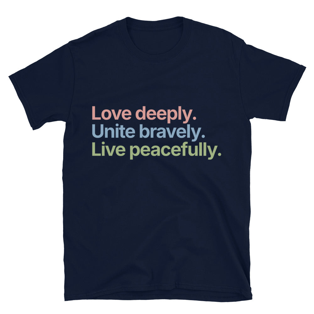 Love Deeply. Unite Bravely. Live Peacefully T-Shirt Hoodie, Sweatshirt | CiraTrend.com (Image 3)
