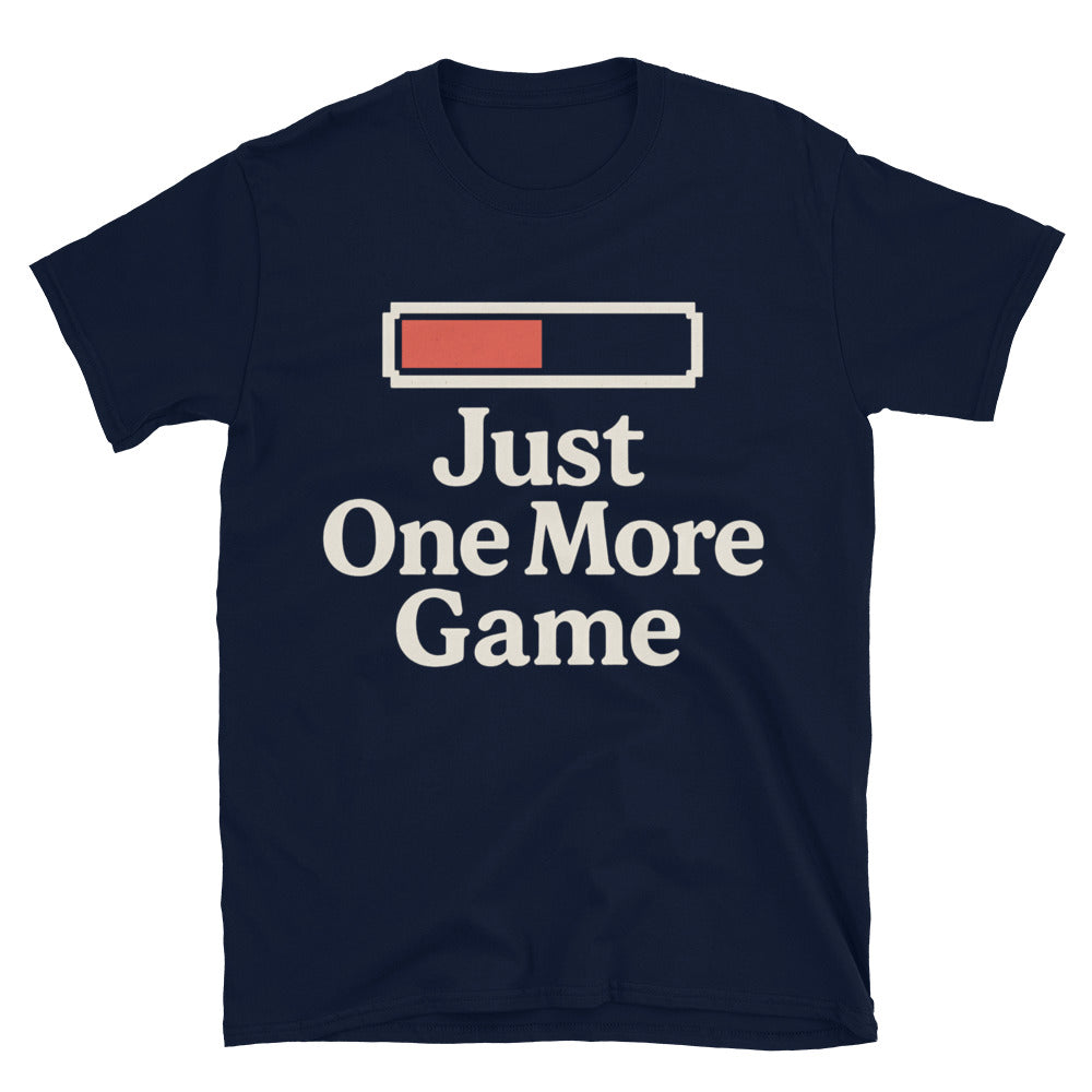 Just One More Game T-Shirts, Hoodie, Sweatshirt