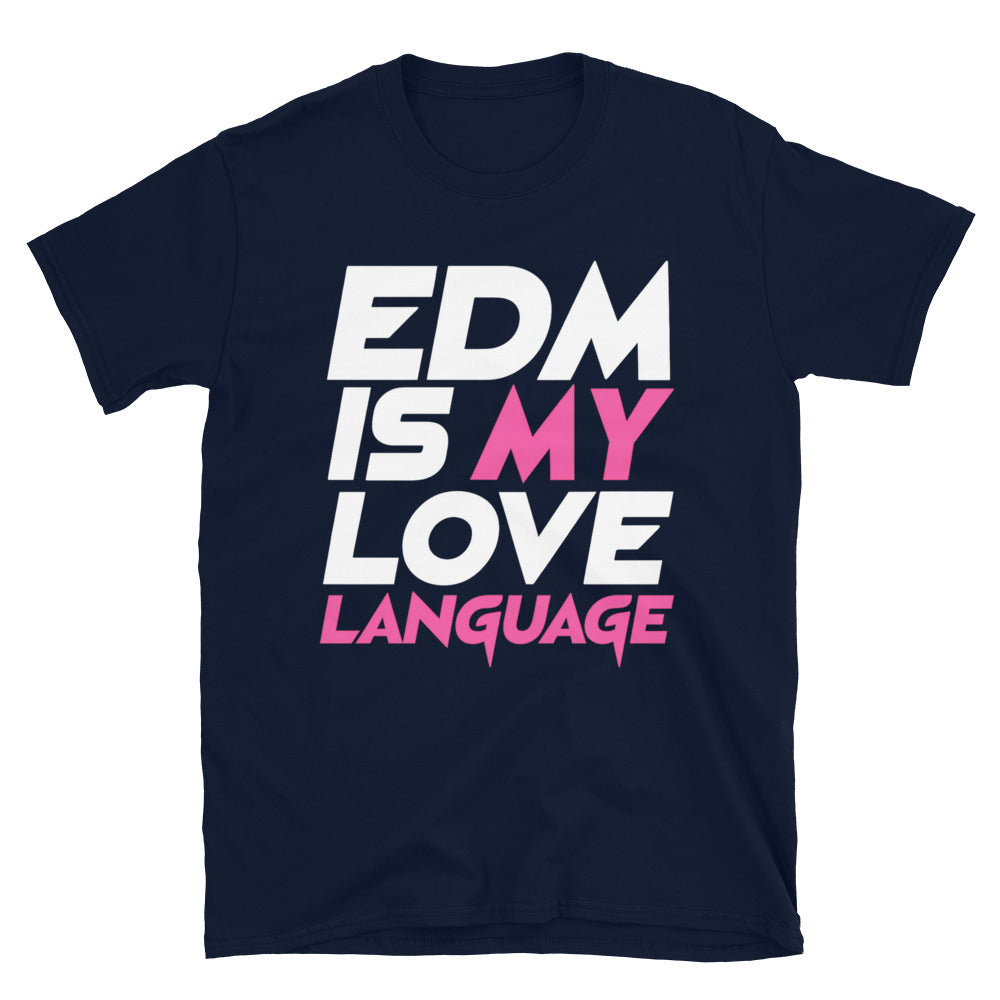 EDM Is My Love Language T-Shirts, Hoodie, Sweatshirt