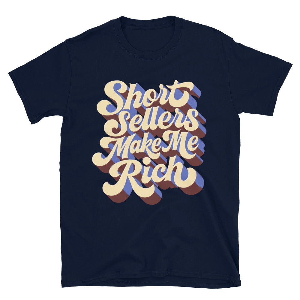 Short Sellers Make Me Rich T-Shirt Hoodie, Sweatshirt | CiraTrend.com (Image 5)