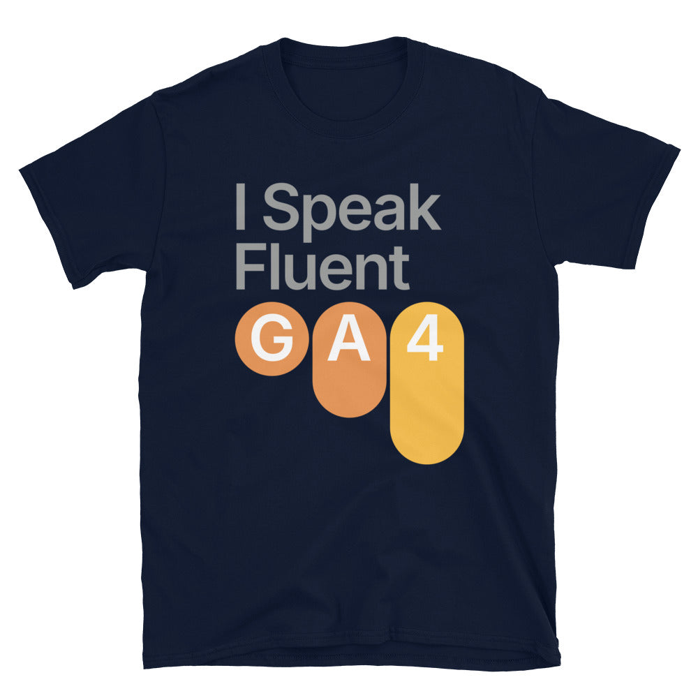 I Speak Fluent GA4 T-Shirt Hoodie, Sweatshirt | CiraTrend.com (Image 4)