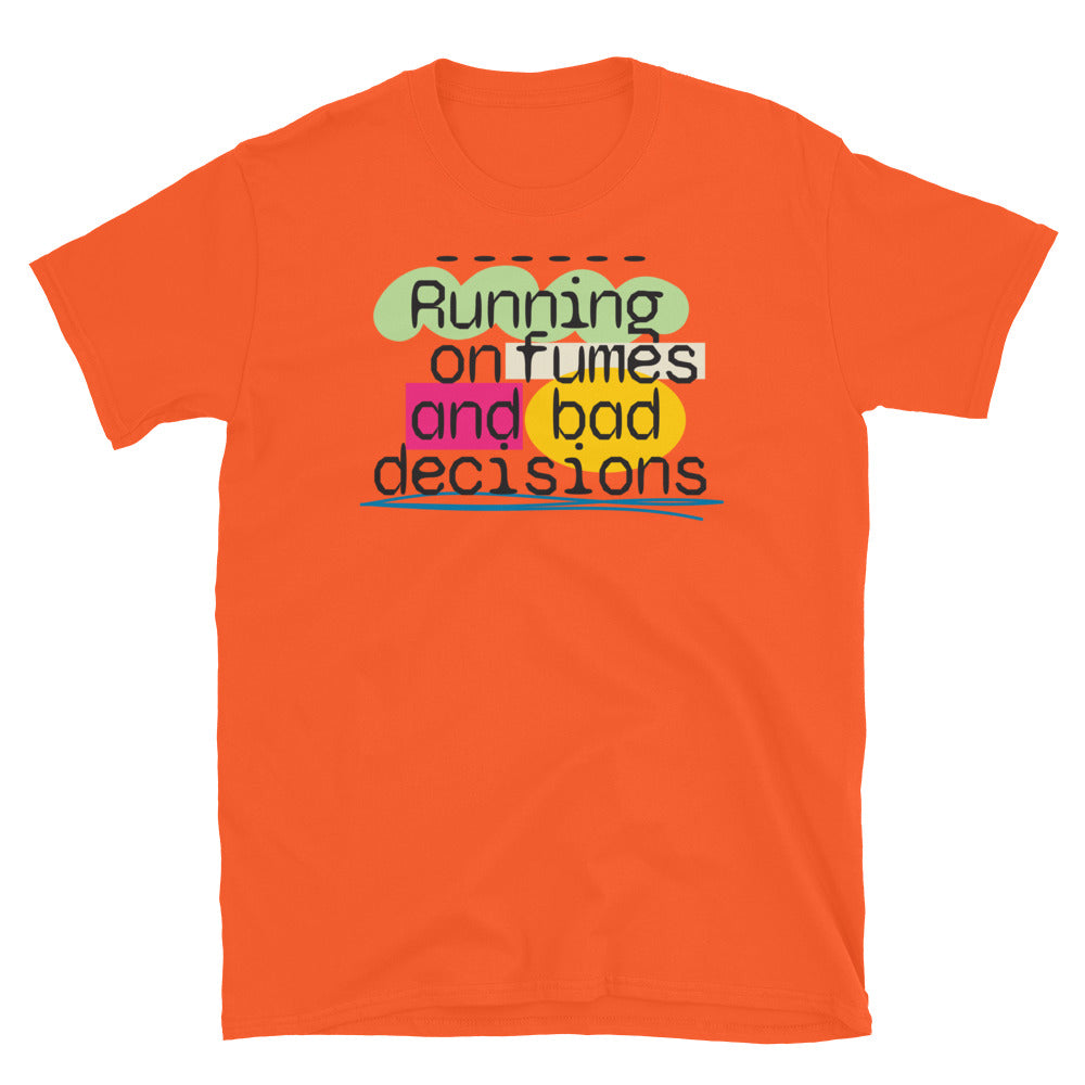 Running Fumes Bad Decisions T-Shirts, Hoodie, Sweatshirt