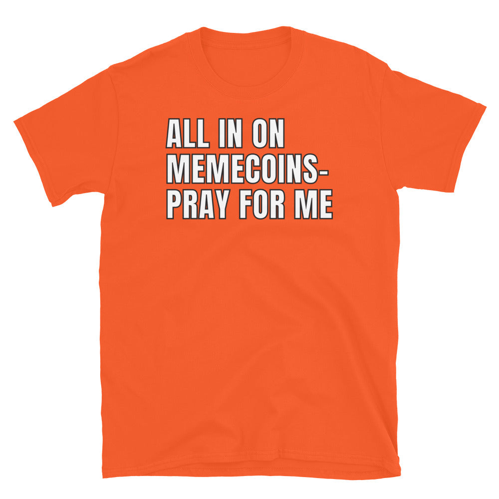 All In On Memecoins Ã¢â‚¬â€œ Pray For Me T-Shirt Hoodie, Sweatshirt | CiraTrend.com (Image 3)