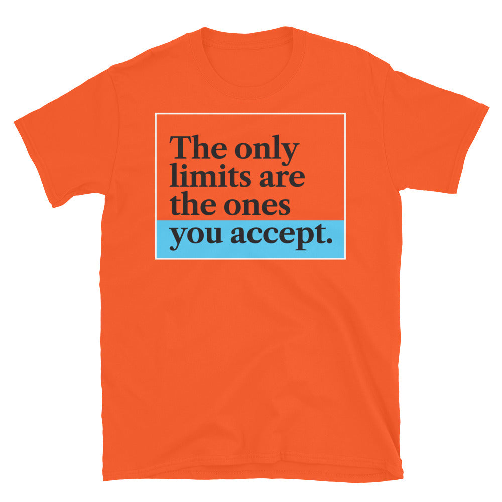 Only Limits Are Ones You Accept T-Shirts, Hoodie, Sweatshirt