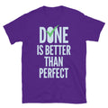 Done Is Better Than Perfect T-Shirt Hoodie, Sweatshirt | CiraTrend.com (Image 1)