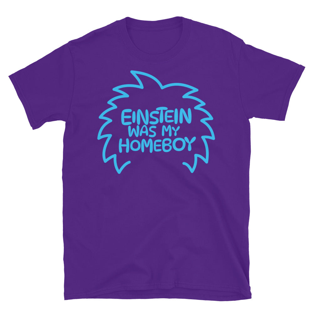 Einstein Was My Homeboy T-Shirts, Hoodie, Sweatshirt