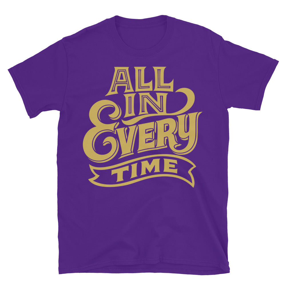 All In. Every Time T-Shirt Hoodie, Sweatshirt | CiraTrend.com (Image 5)