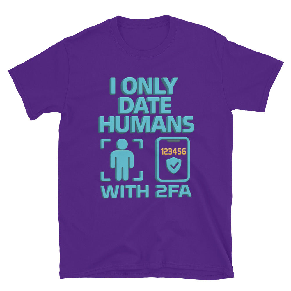 I Only Date Humans With 2FA T-Shirt Hoodie, Sweatshirt | CiraTrend.com (Image 5)