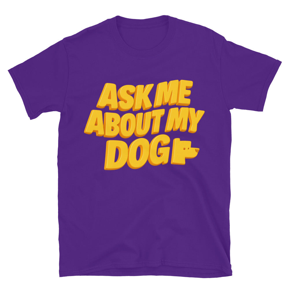 Ask Me About My Dog T-Shirt Hoodie, Sweatshirt | CiraTrend.com (Image 5)