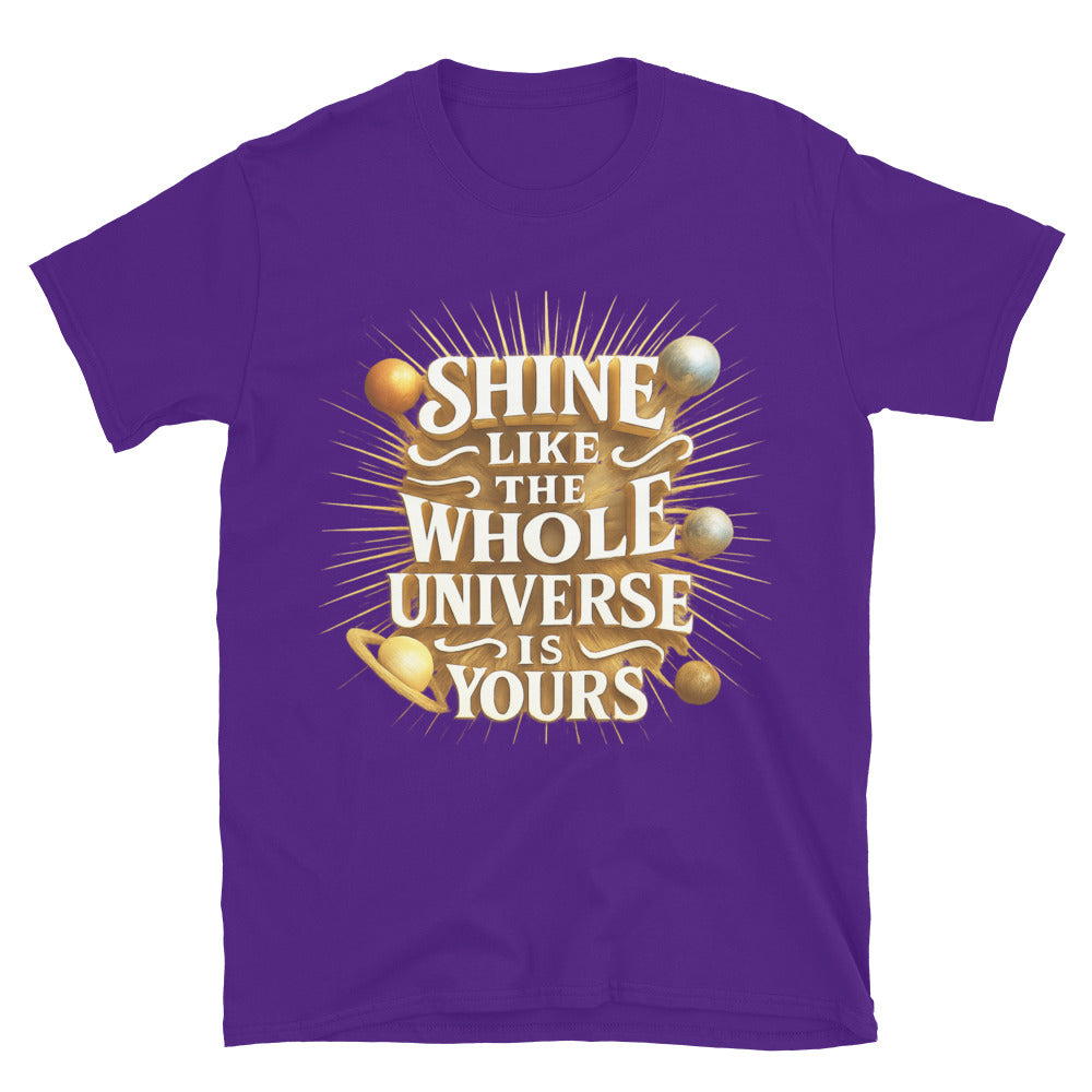 Shine Like The Whole Universe Is Yours T-Shirt Hoodie, Sweatshirt | CiraTrend.com (Image 3)