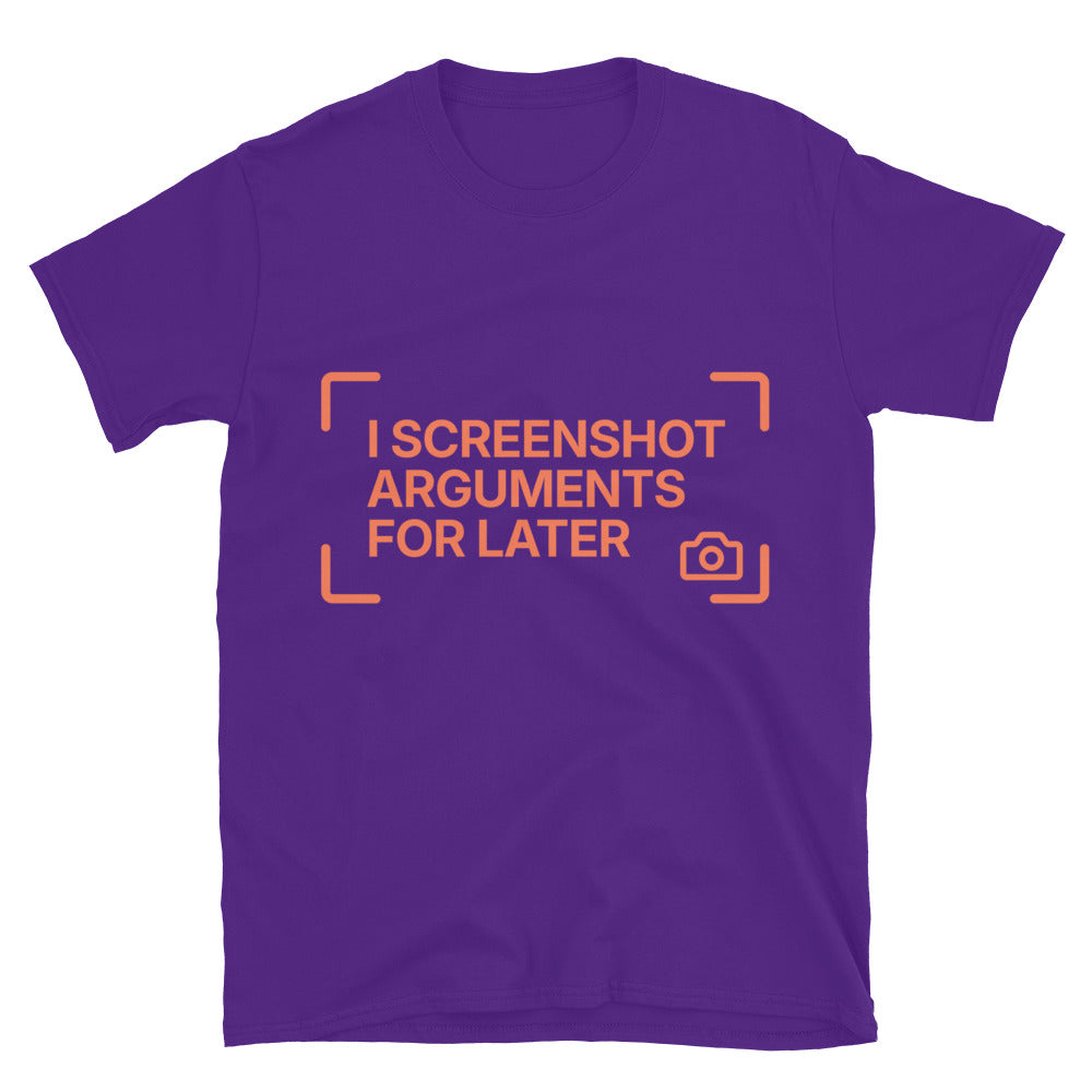 I Screenshot Arguments Later T-Shirts, Hoodie, Sweatshirt