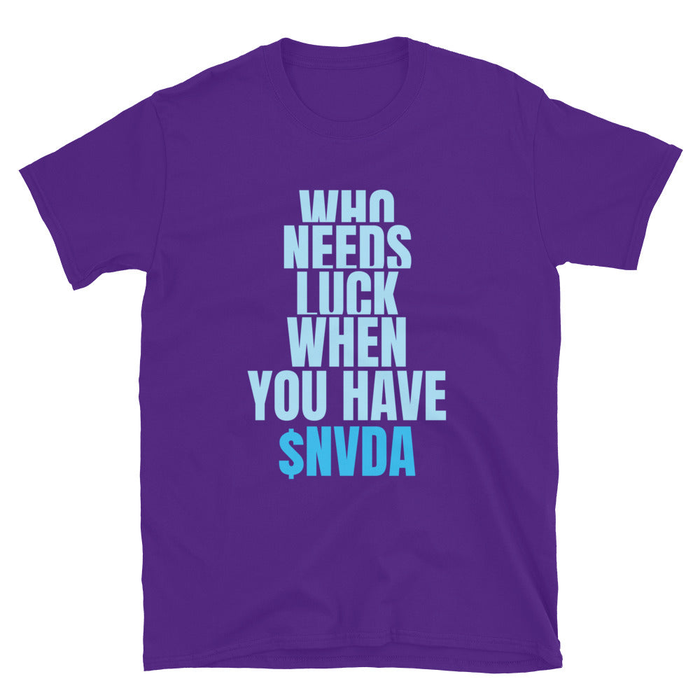 Who Needs Luck When You Have $NVDA T-Shirts, Hoodie, Sweatshirt