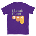 I Speak Fluent GA4 T-Shirt Hoodie, Sweatshirt | CiraTrend.com (Image 1)