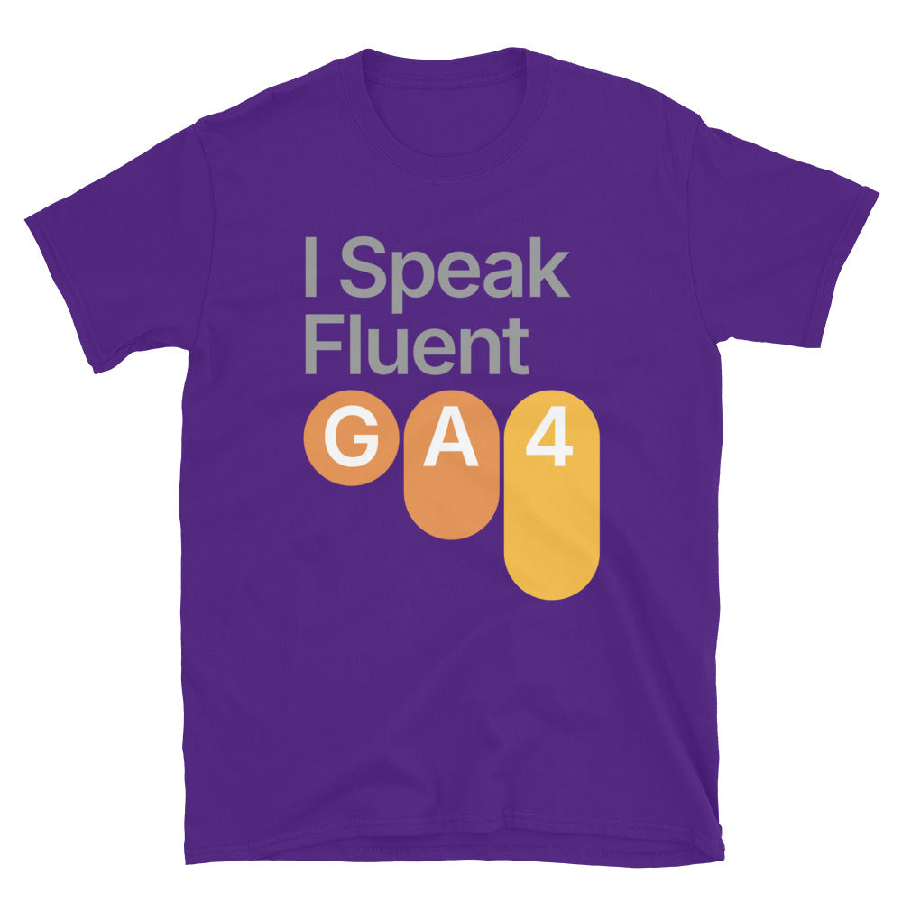 I Speak Fluent GA4 T-Shirt Hoodie, Sweatshirt | CiraTrend.com (Image 1)