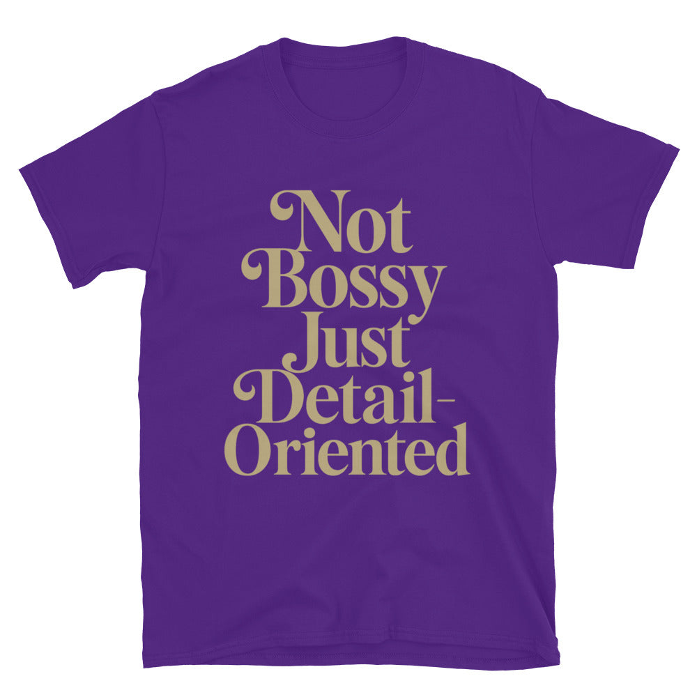 Not Bossy, Just Detail-Oriented T-Shirt Hoodie, Sweatshirt | CiraTrend.com (Image 1)