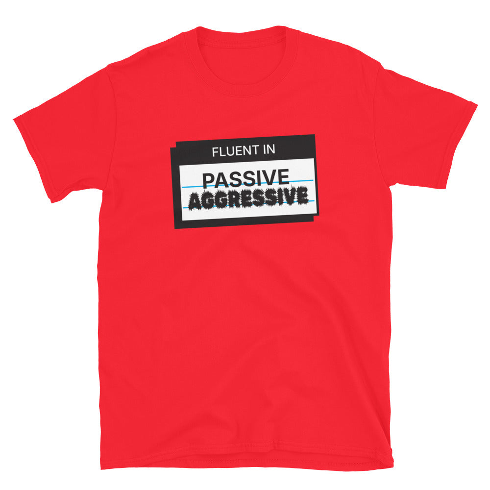 Fluent In Passive-Aggressive T-Shirt Hoodie, Sweatshirt | CiraTrend.com (Image 3)