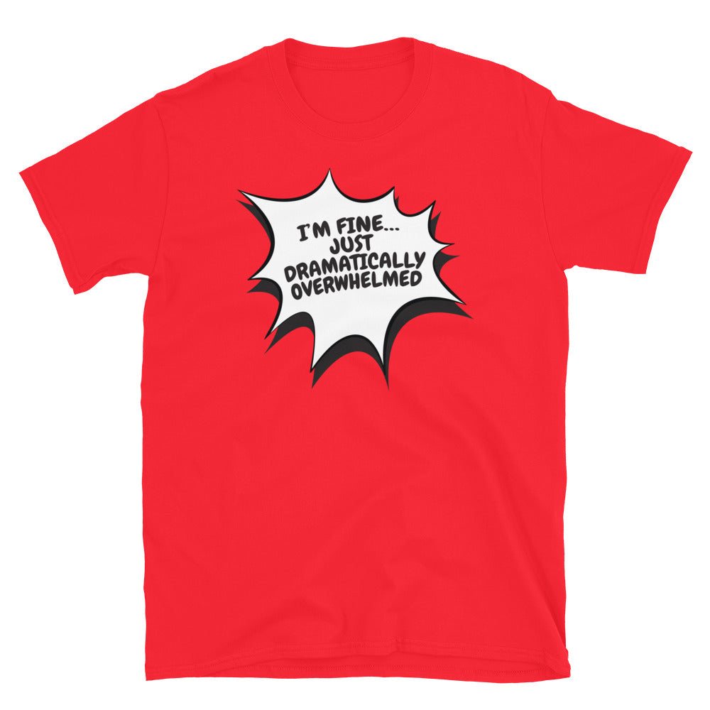 IÃ¢â‚¬â„¢m FineÃ¢â‚¬Â¦ Just Dramatically Overwhelmed T-Shirt Hoodie, Sweatshirt | CiraTrend.com (Image 3)