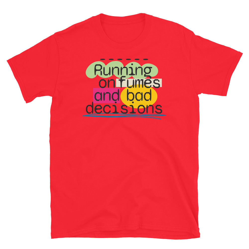 Running Fumes Bad Decisions T-Shirts, Hoodie, Sweatshirt