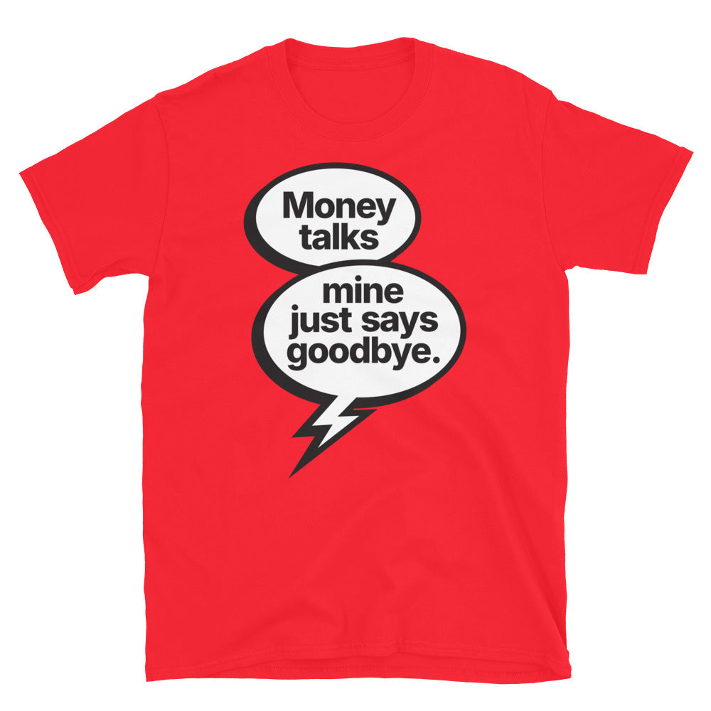 Money Says Goodbye T-Shirts, Hoodie, Sweatshirt
