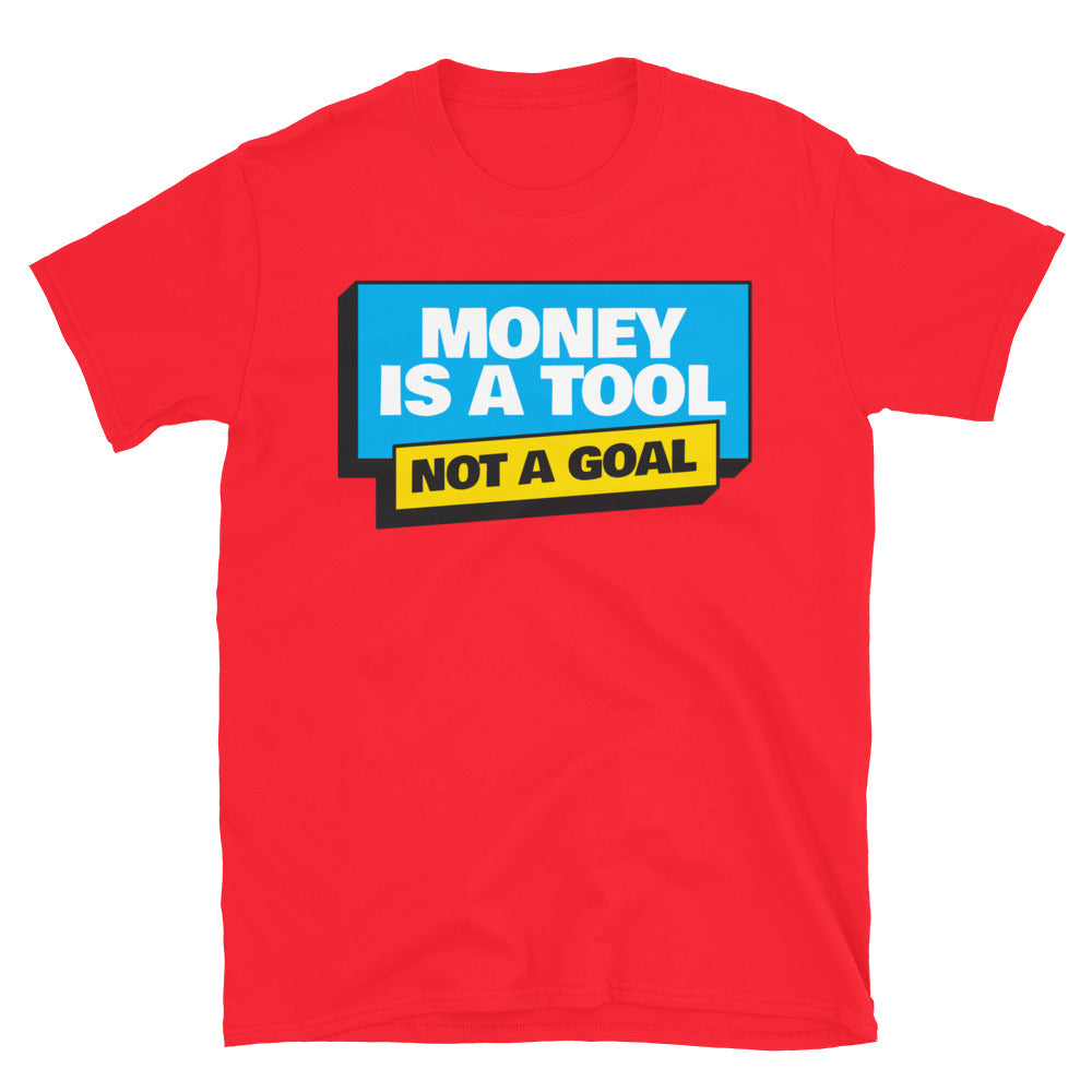 Money Is A Tool, Not A Goal T-Shirt Hoodie, Sweatshirt | CiraTrend.com (Image 1)