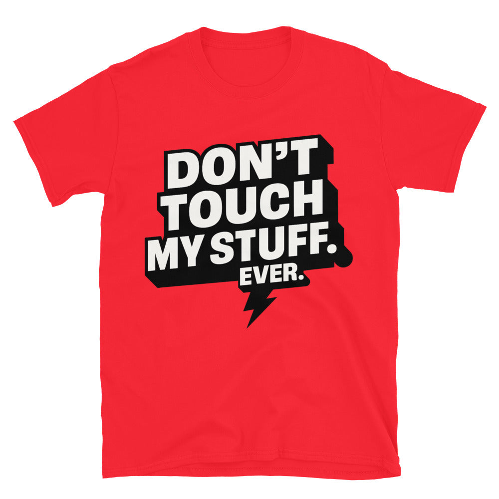 DonÃ¢â‚¬â„¢t Touch My Stuff. Ever T-Shirt Hoodie, Sweatshirt | CiraTrend.com (Image 1)