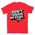 DonÃ¢â‚¬â„¢t Touch My Stuff. Ever T-Shirt Hoodie, Sweatshirt | CiraTrend.com (Image 1)