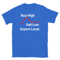 Buy High, Sell Low Ã¢â‚¬â€œ Expert Level T-Shirt Hoodie, Sweatshirt | CiraTrend.com (Image 1)