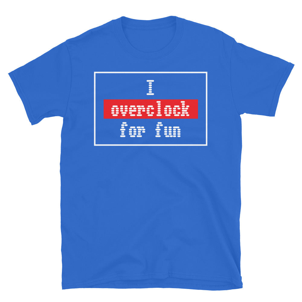 I Overclock For Fun T-Shirt Hoodie, Sweatshirt | CiraTrend.com (Image 1)