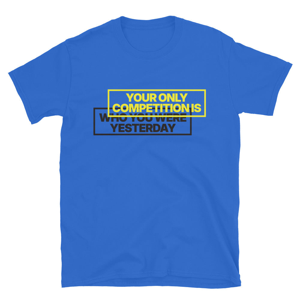 Your Only Competition Is Who You Were Yesterday T-Shirt Hoodie, Sweatshirt | CiraTrend.com (Image 5)