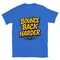 Bounce Back Harder T-Shirt Hoodie, Sweatshirt | CiraTrend.com (Image 1)
