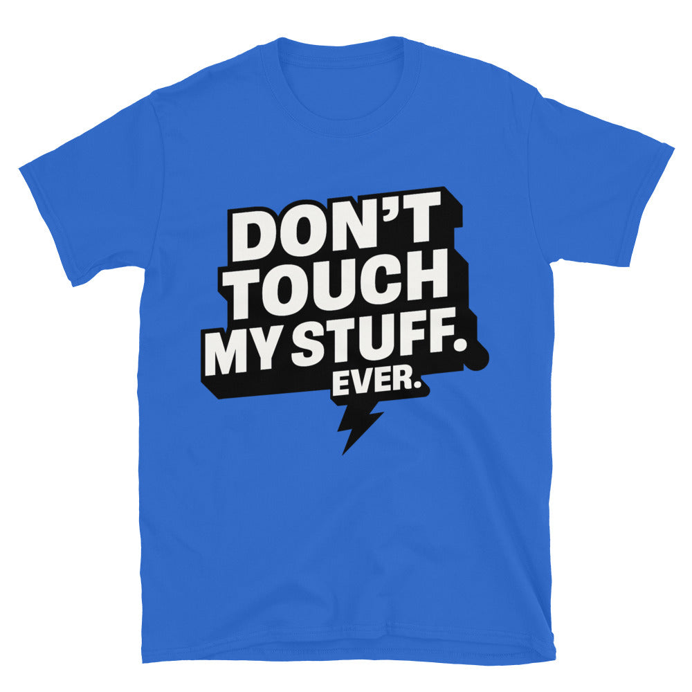 DonÃ¢â‚¬â„¢t Touch My Stuff. Ever T-Shirt Hoodie, Sweatshirt | CiraTrend.com (Image 5)