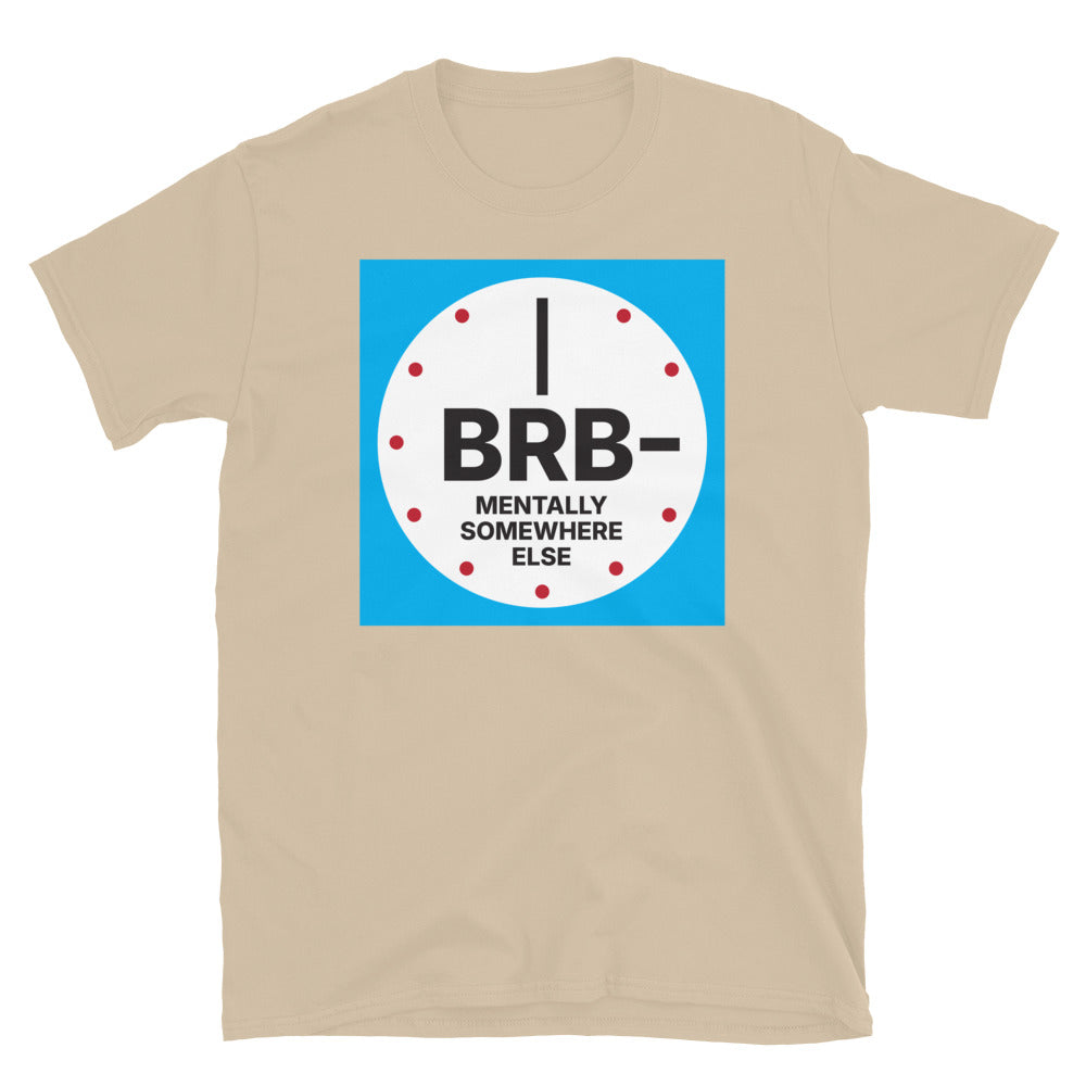 BRB, Mentally Somewhere Else T-Shirt Hoodie, Sweatshirt | CiraTrend.com (Image 3)