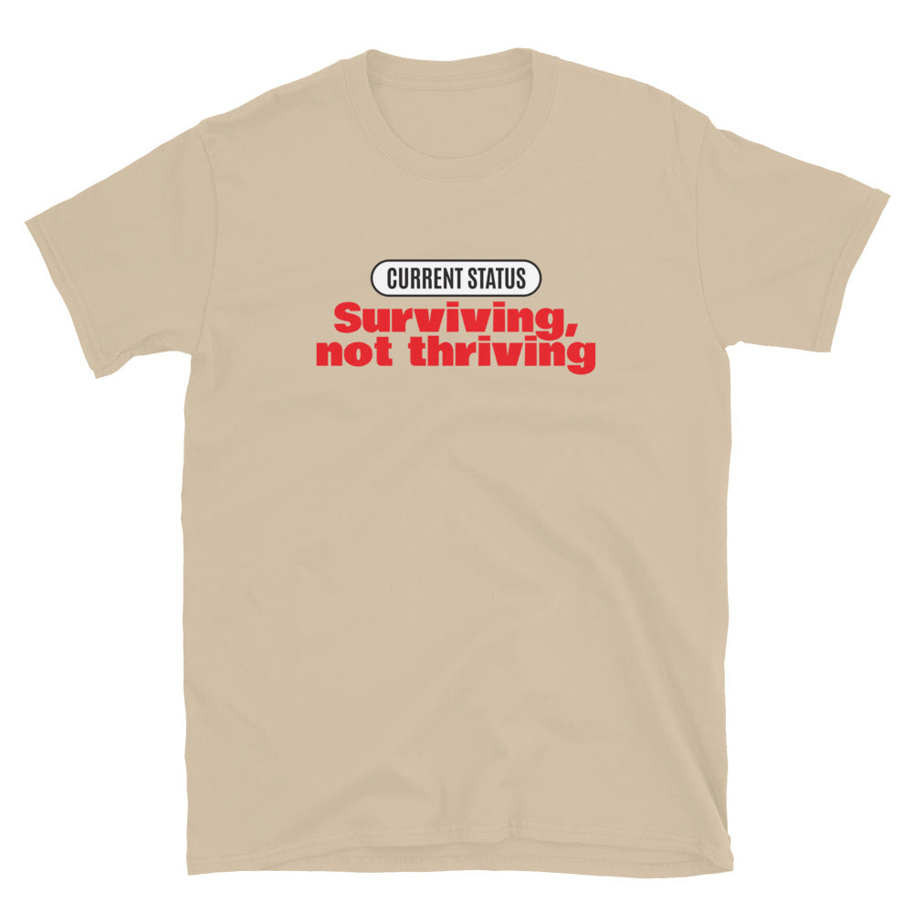 Current Status: Surviving, Not Thriving T-Shirt Hoodie, Sweatshirt | CiraTrend.com (Image 1)