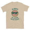 Always Glazed Never Phased T-Shirt Hoodie, Sweatshirt | CiraTrend.com (Image 1)