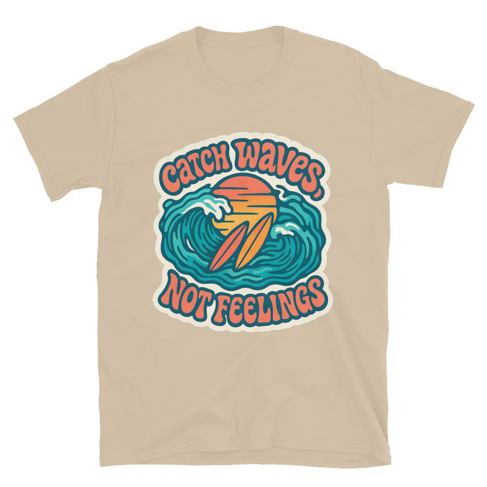 Catch Waves, Not Feelings T-Shirt Hoodie, Sweatshirt | CiraTrend.com (Image 3)