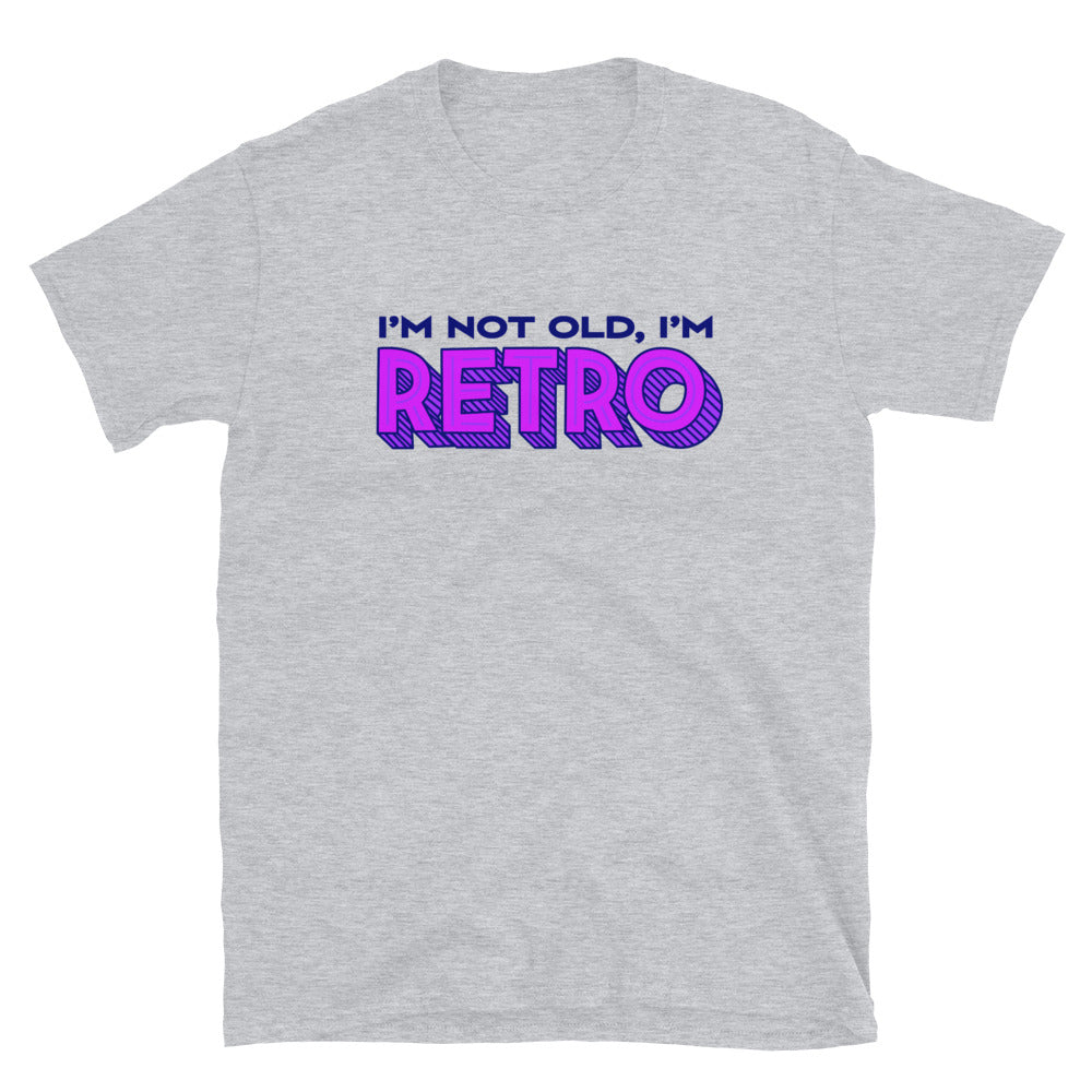 I'm Not Old I'm Retro T-Shirt Hoodie, Sweatshirt | CiraTrend.com (Image 1)