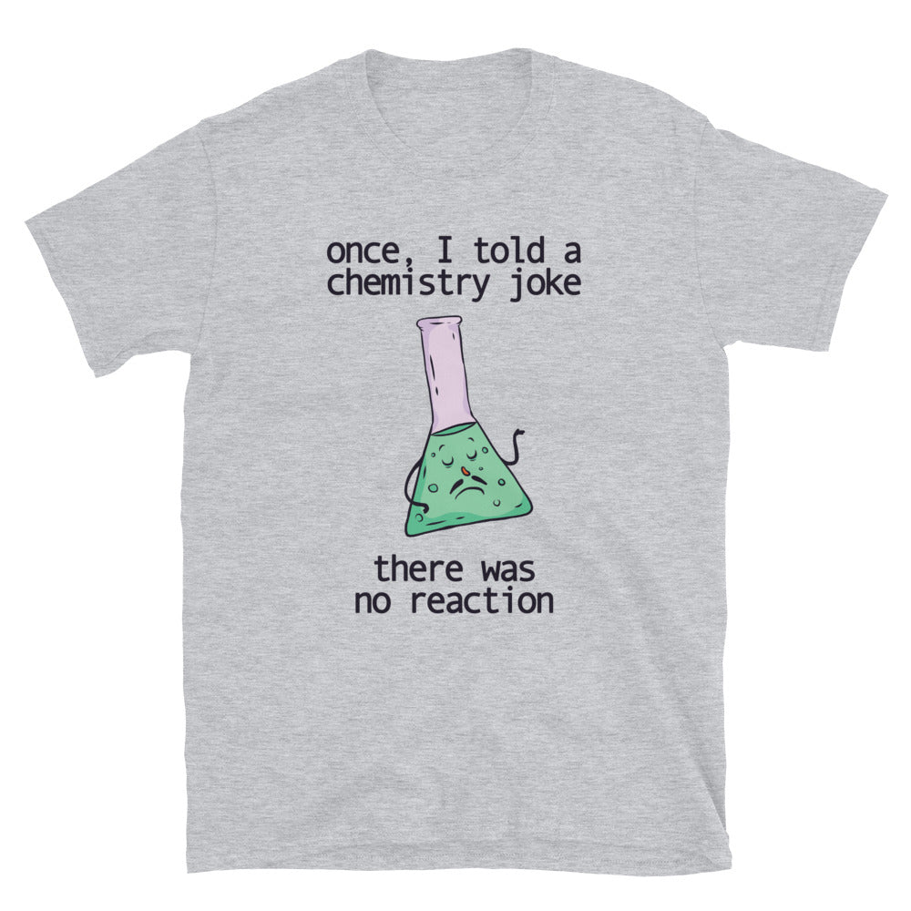 Chemistry Joke No Reaction T-Shirt Hoodie, Sweatshirt | CiraTrend.com (Image 1)