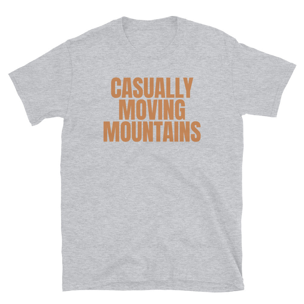 Casually Moving Mountains T-Shirt Hoodie, Sweatshirt | CiraTrend.com (Image 2)