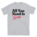 All You Need Is Love T-Shirt Hoodie, Sweatshirt | CiraTrend.com (Image 1)