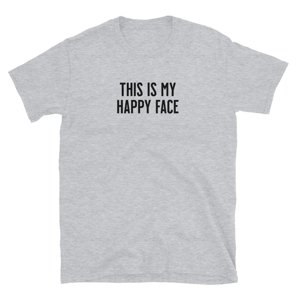 This Is My Happy Face T-Shirts, Hoodie, Sweatshirt