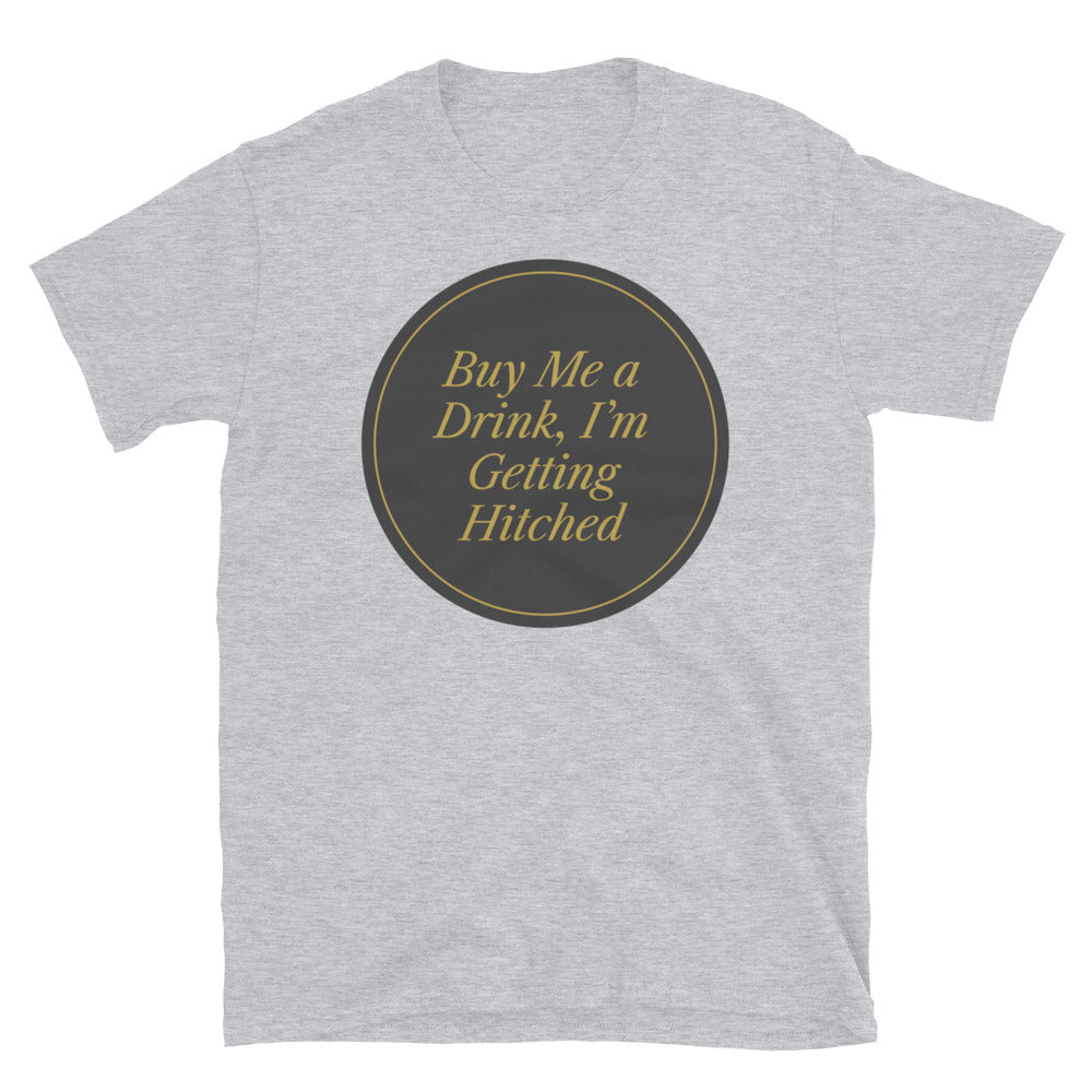 Buy Me A Drink, IÃ¢â‚¬â„¢m Getting Hitched T-Shirt Hoodie, Sweatshirt | CiraTrend.com (Image 5)