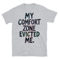 My Comfort Zone Evicted Me T-Shirt Hoodie, Sweatshirt | CiraTrend.com (Image 1)