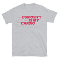 Curiosity Is My Cardio T-Shirt Hoodie, Sweatshirt | CiraTrend.com (Image 1)