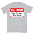 Caution: May Contain Opinions T-Shirt Hoodie, Sweatshirt | CiraTrend.com (Image 1)